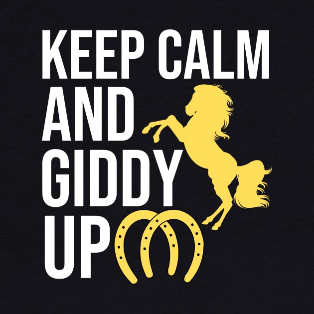 Keep Calm And Giddy Up by The Jumping Cart
